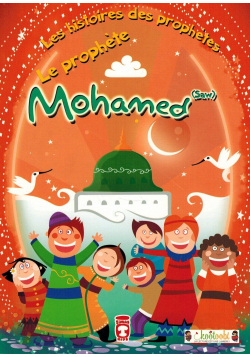 Le Prophète Mohamed - Les Histoires des Prophètes - Timas Kids