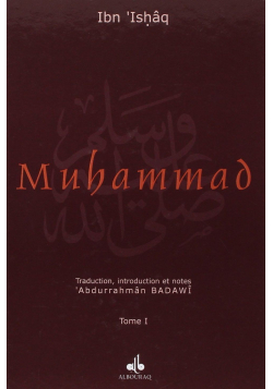 Muhammad - La Vie de l'envoyé d'Allah - Tome 1 & 2 - Ibn Ishâq