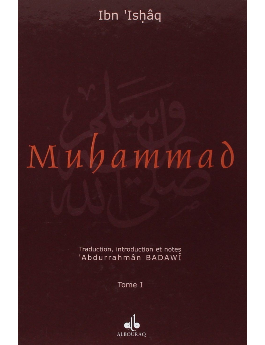La vie du Prophète Muhammad, l'envoyé d'Allah - Tome 1 & 2 - Ibn Ashâq La vie du Prophète Muhammad, l'envoyé d'Allah - Tome 1 & 2 - Ibn Ashâq