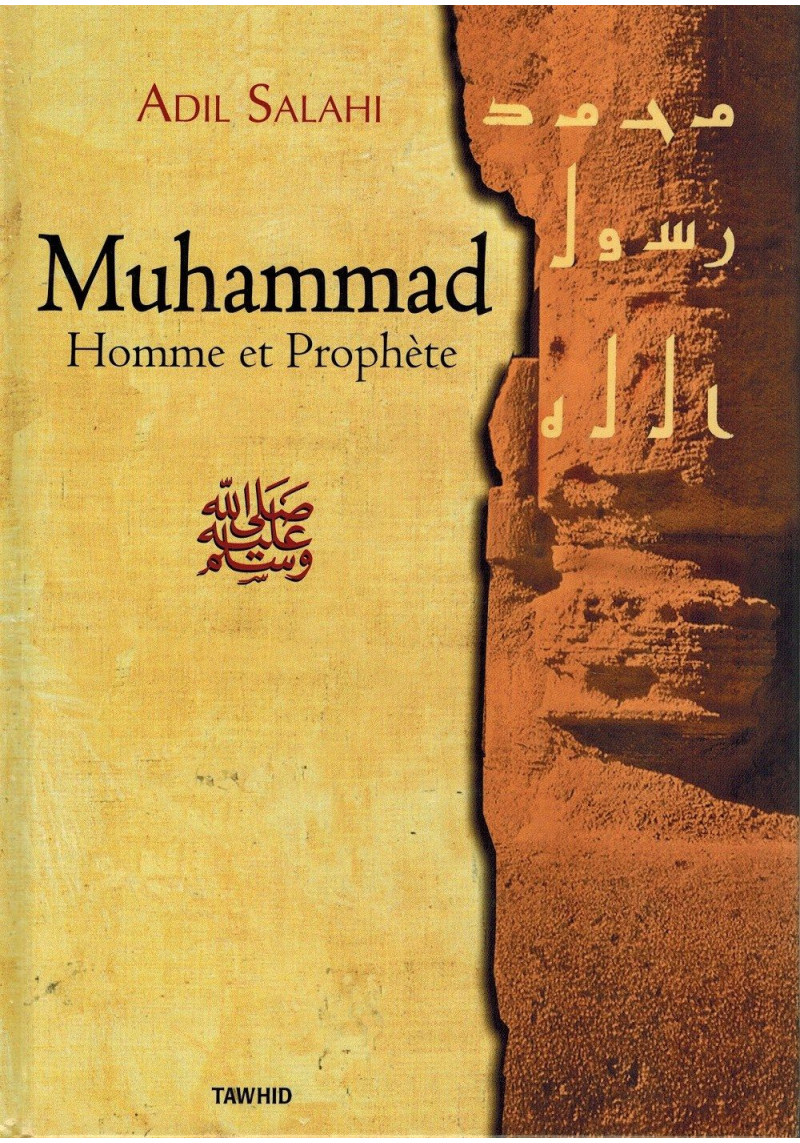 Muhammad, Homme et Prophète - Adil Salahi - Tawhid