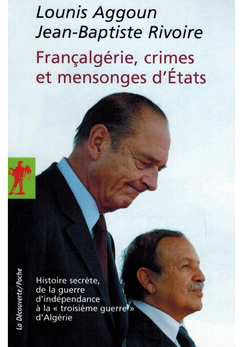 Françalgérie, crimes et mensonges d'États - Lounis Aggoun & Jean-Baptiste Rivoire