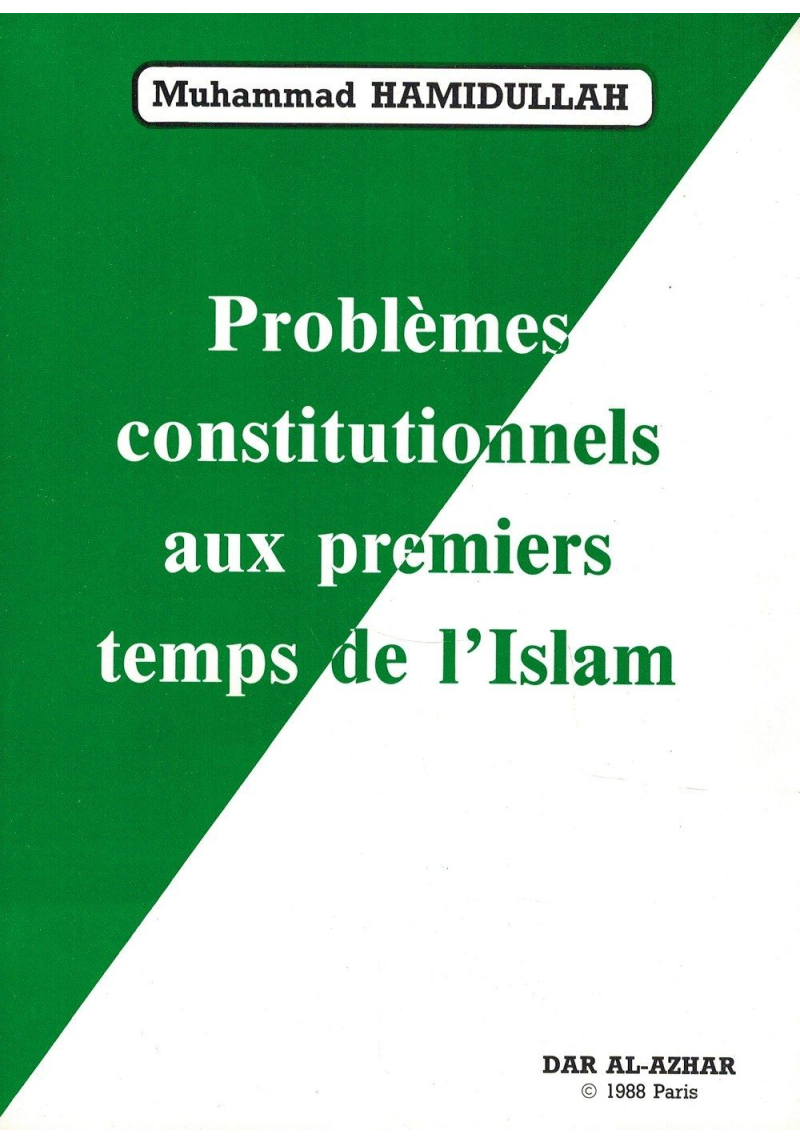 Problèmes constitutionnels aux premiers temps de l'Islam - Muhammad Hamidullah