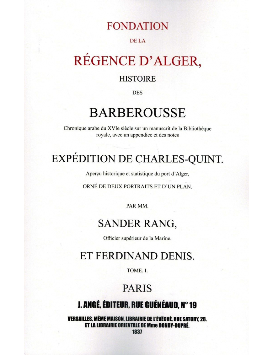 Fondation de La Régence D'Alger - Histoire Des Barberousse - Tome 1 Fondation de La Régence D'Alger - Histoire Des Barberousse - Tome 1