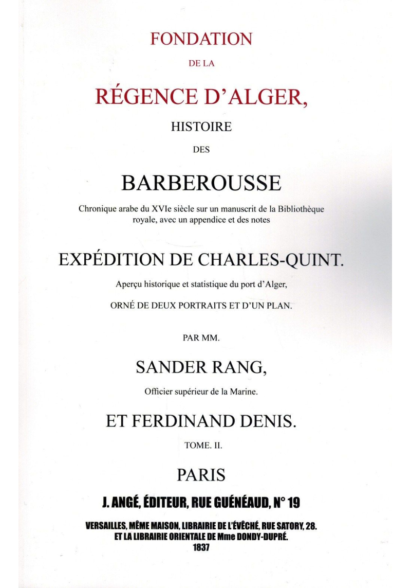 Fondation de La Régence D'Alger - Histoire Des Barberousse - Tome 2