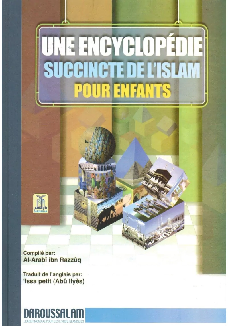 Une Encyclopédie Succincte de l'Islam pour Enfants - Al-Arabî Ibn Razzûq - Daoussalam