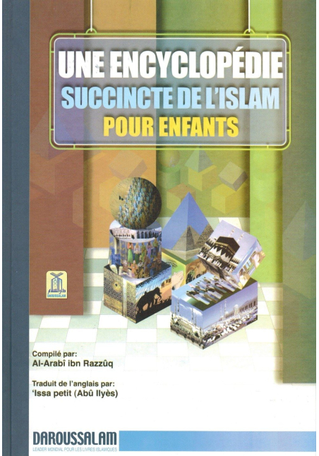 Une Encyclopédie Succincte de l'Islam pour Enfants - Al-Arabî Ibn Razzûq - Daoussalam