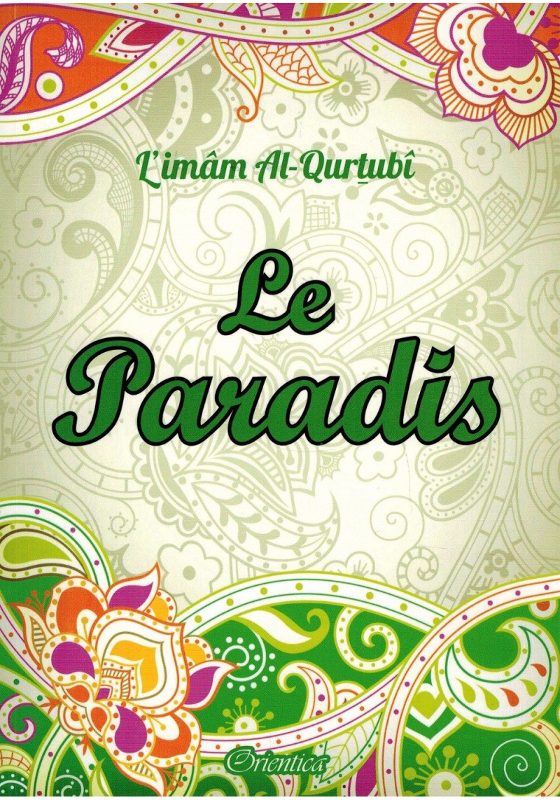 Le Paradis - Imâm Al-Qurtubî - Orientica