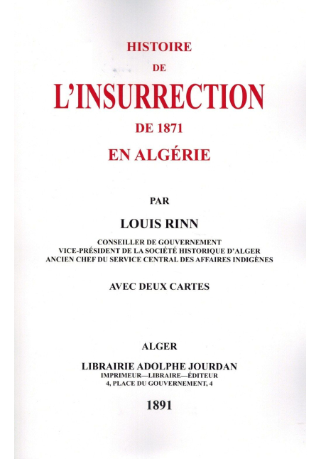 Histoire de l'Insurrection de 1871 en Algérie - Louis Rinn