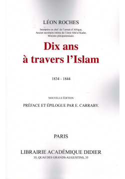Dix ans à travers l'Islam (1834-1844) - Léon Roches