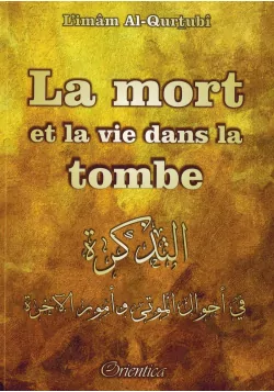 La mort et la vie dans la tombe - Imâm Al-Qurtubî - Orientica