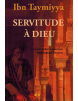 Servitude à Dieu - Ibn Taymiyya