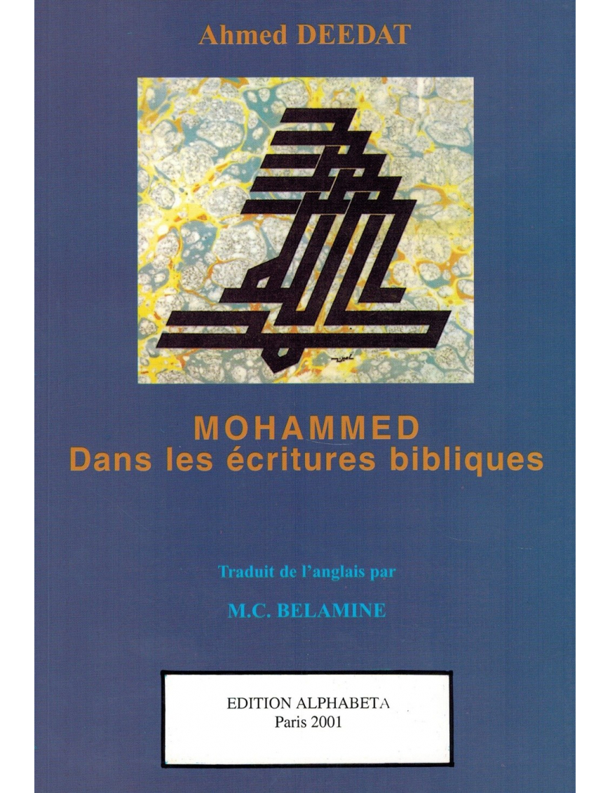 Mohammed dans les écritures bibliques - Ahmed Deedat Mohammed dans les écritures bibliques - Ahmed Deedat