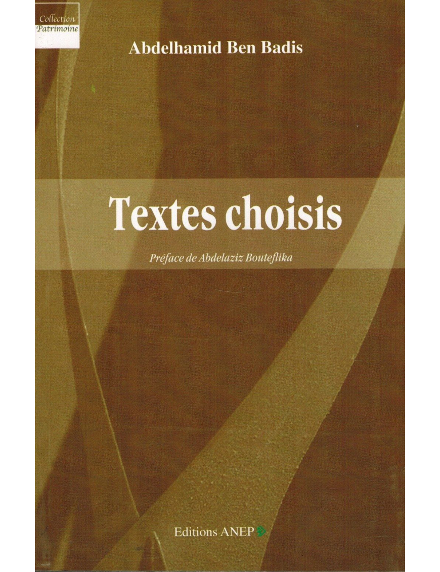 Textes choisis - Abdelhamid Ben Badis - Editions ANEP Textes choisis - Abdelhamid Ben Badis - Editions ANEP