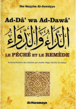 Ad-Dâ' wa Ad-Dawâ' (Le Péché et le Remède / Péchés et Guérison) - Ibn Al-Qayyim Al-Jawziyya - Al-Haramayn