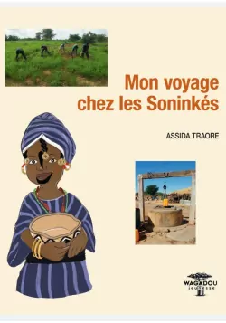 Mon voyage chez les Soninkés - Assida Traore - Wagadou Jeunesse