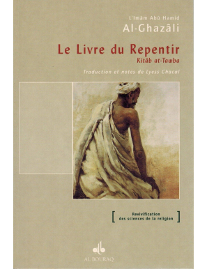 Le Livre du Repentir (Kitâb At-Tawba) - Abou Hamid Al-Ghazalî