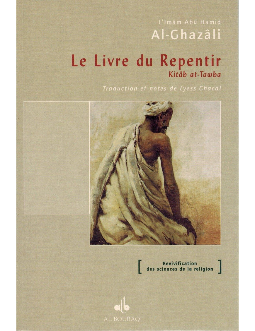 Le Livre du Repentir (Kitâb At-Tawba) - Abou Hamid Al-Ghazalî