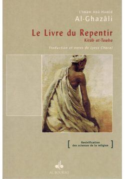 Le Livre du Repentir (Kitâb At-Tawba) - Abou Hamid Al-Ghazalî