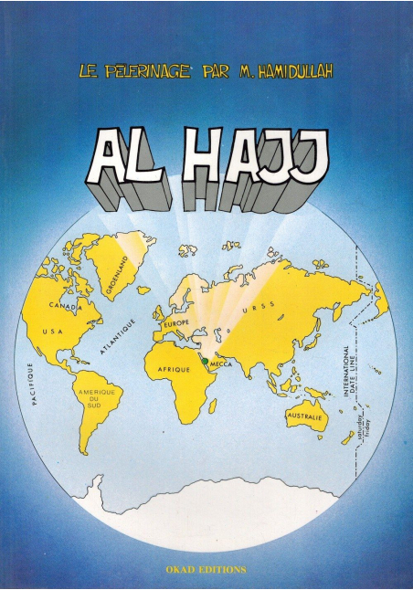 Al Hajj, Le Pèlerinage - Muhammad Hamidullah - OKAD Editions