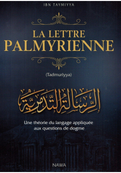 La Lettre Palmyrienne (Tadmuriyya) - Ibn Taymiyya - NAWA