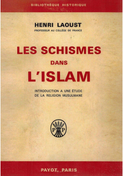 Les Schismes dans l'Islam - Introduction à une étude de la Religion Musulmane - Henri Laoust