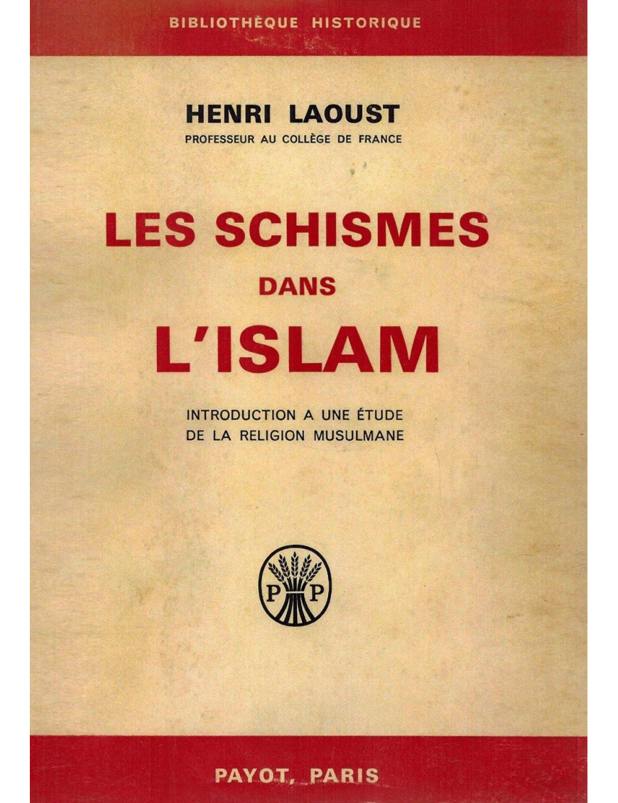 Les Schismes dans l'Islam - Introduction a une étude de la Religion Musulmane - Henri Laoust Les Schismes dans l'Islam - Introduction a une étude de la Religion Musulmane - Henri Laoust