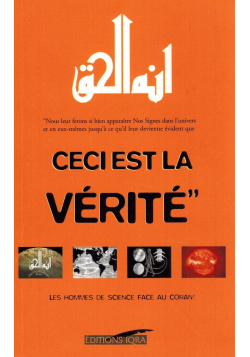 Ceci est la Vérité - Les Hommes de science face au Coran - Abdel-Majid Zendani - Editions IQRA