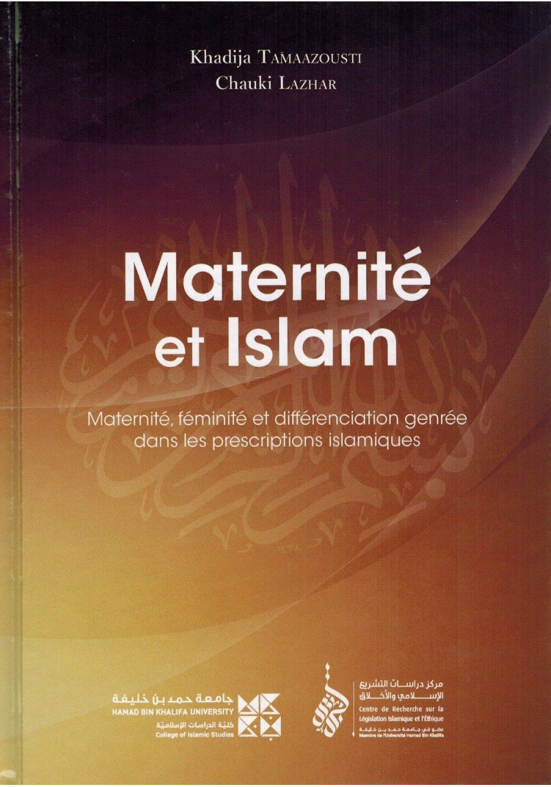 Maternité et Islam - Maternité, féminité et différenciation genrée dans les prescriptions islamiques - Tawhid