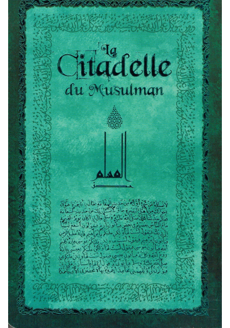 La Citadelle du Musulman (Hisnu Al-Muslim) - Vert (Poche) - Arabe, français & Phonétique - Sana