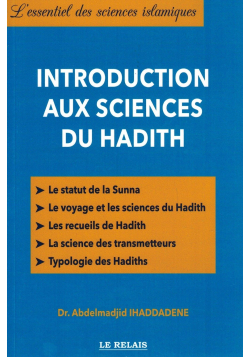 Introduction aux Sciences du Hadîth - Abdelmajid Ihaddadene - Le Relais