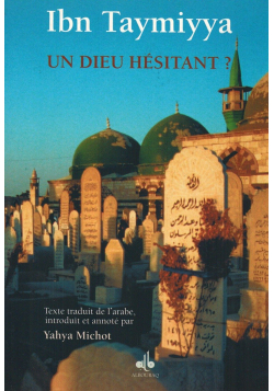 Un Dieu Hésitant ? - Ibn Taymiyya