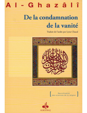 De la condamnation de la vanité - Abou Hamîd Al-Ghazâlî