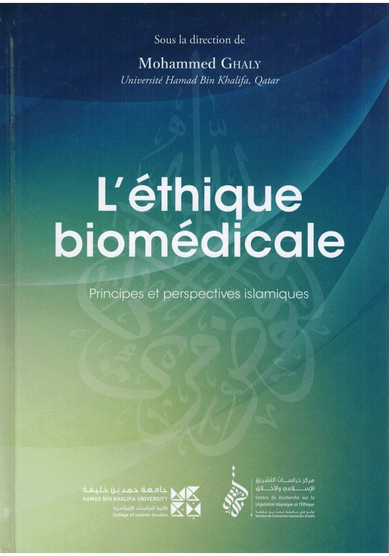L’Éthique biomédicale - Principes et perspectives islamiques - Mohammed Ghaly - CILE - Tawhid