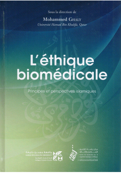 L’Éthique biomédicale - Principes et perspectives islamiques - Mohammed Ghaly - CILE - Tawhid