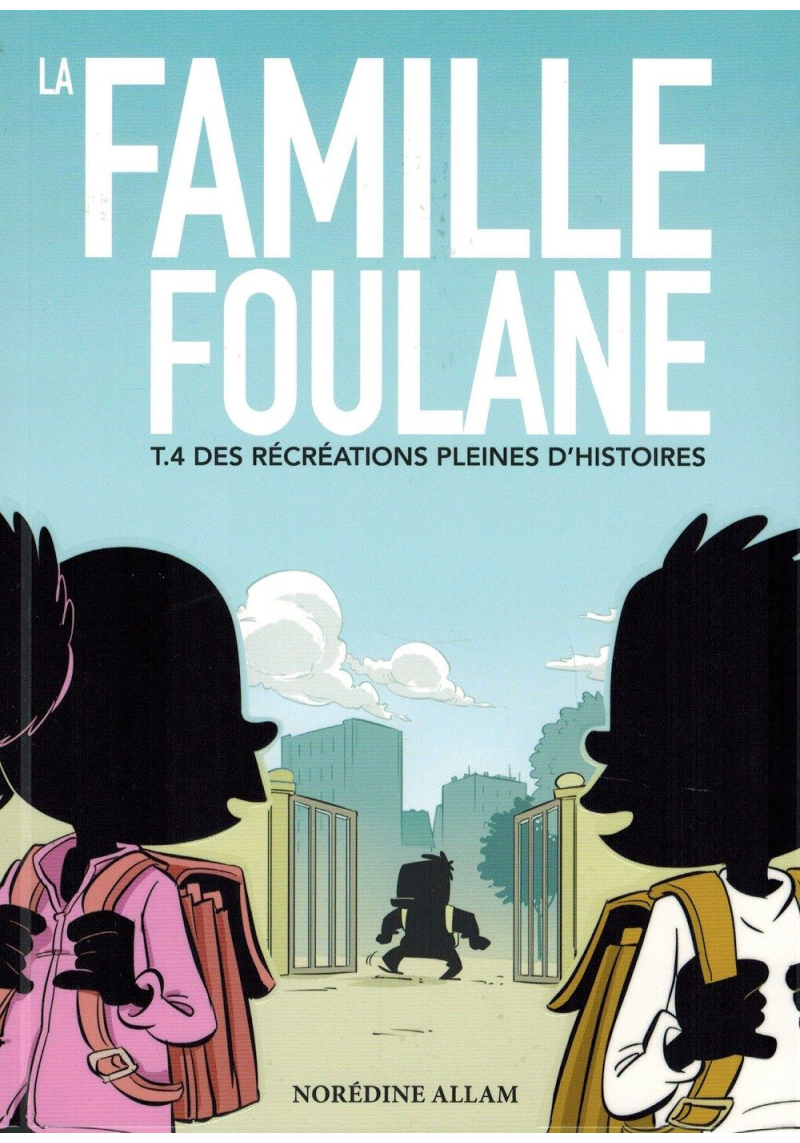 La Famille Foulane (Tome 4) - Des Récréations Pleines D'Histoires - BDouin