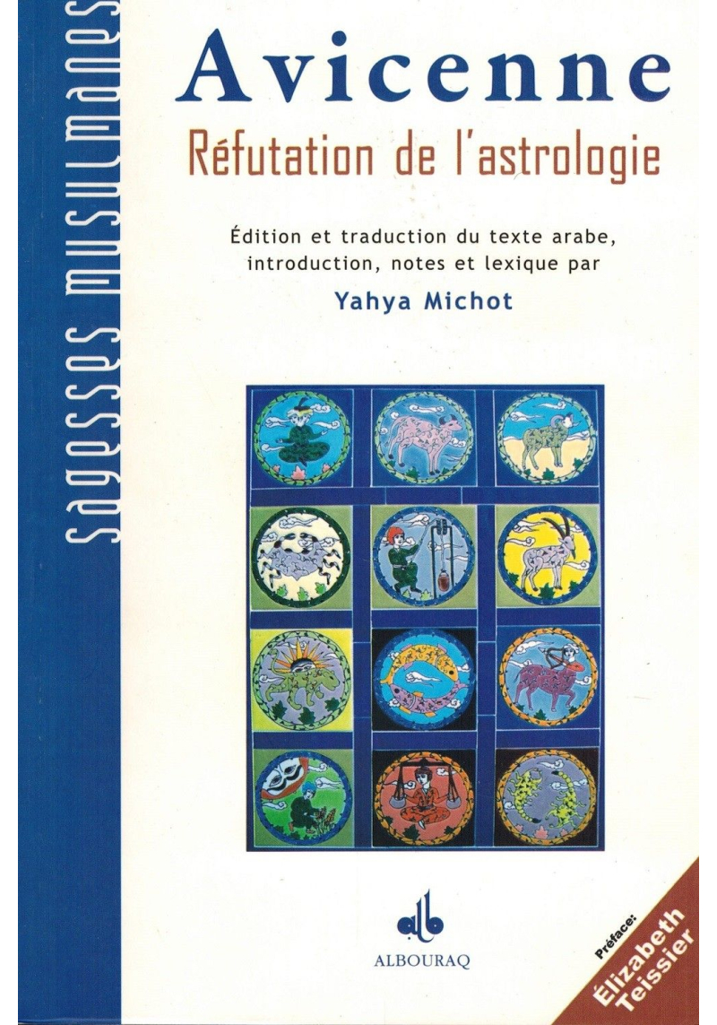 Avicenne - Réfutation de l'astrologie - Yahya Michot - Préface de E. Teissier