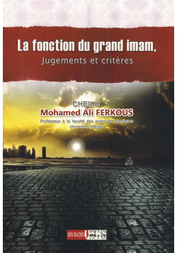 La fonction du Grand Imam - Jugements et critères - Cheikh Ferkous - Ibn Badis