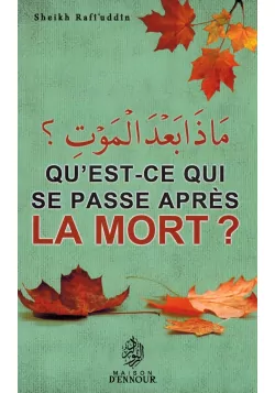 Qu'est-ce qui se passe après la Mort ? - Shaykh Rafî'uddîn - Maison d'Ennour