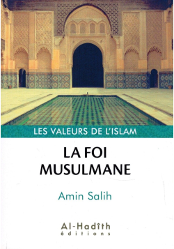 Pack Les Valeurs de l'Islam (7 livres) : Islam, Justice, Foi, Coran, Muhammad, Spiritualité & Réforme - Al-Hadîth