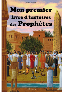 Mon premier livre d'Histoires des Prophètes - Amina Rekad - Orientica