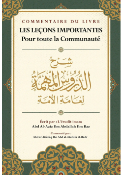 Les Leçons importantes - Ibn Bâz - Commentaire d'Abd Ar-Razzaq Al-Badr - Ibn Badis  - Ibn Badis