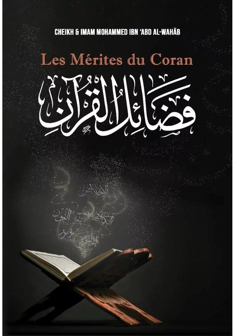 Les Mérites du Coran - Mohammad Ibn ‘Abd Al-Wahhâb - Ibn Badis