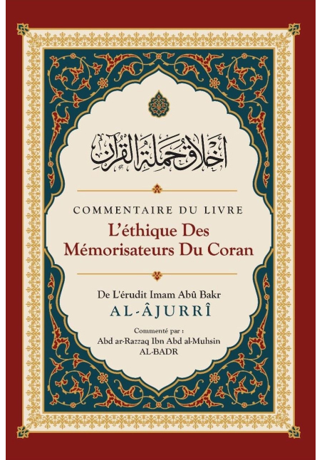 L'éthique des Mémorisateurs du Coran - Abû Bakr Al-Âjurrî - Ibn Badis