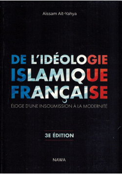 De l’Idéologie Islamique Française - Aïssam Aït-Yahya - NAWA