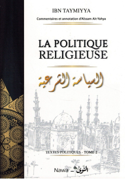 Textes Politiques - Tome 2 : La politique religieuse - Ibn Taymiyya - NAWA