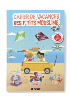 Cahier de Vacances des P'tits Mouslims - Livret 2 (CE1-CE2) - Al Qamar