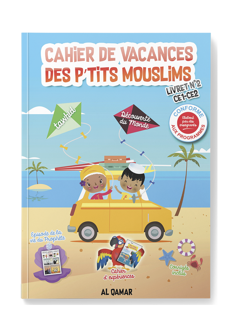 Cahier de Vacances des P'tits Mouslims - Livret 2 (CE1-CE2) - Al Qamar