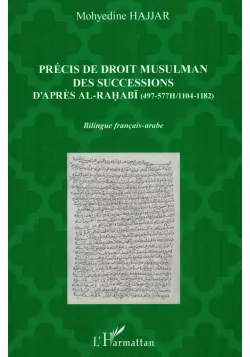 Précis de Droit Musulman des Successions d'après Al-Rahabî (Arabe-Français) - Harmattan