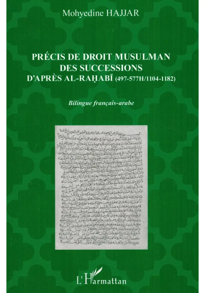Précis de Droit Musulman des Successions d'après Al-Rahabî (Arabe-Français) - Harmattan