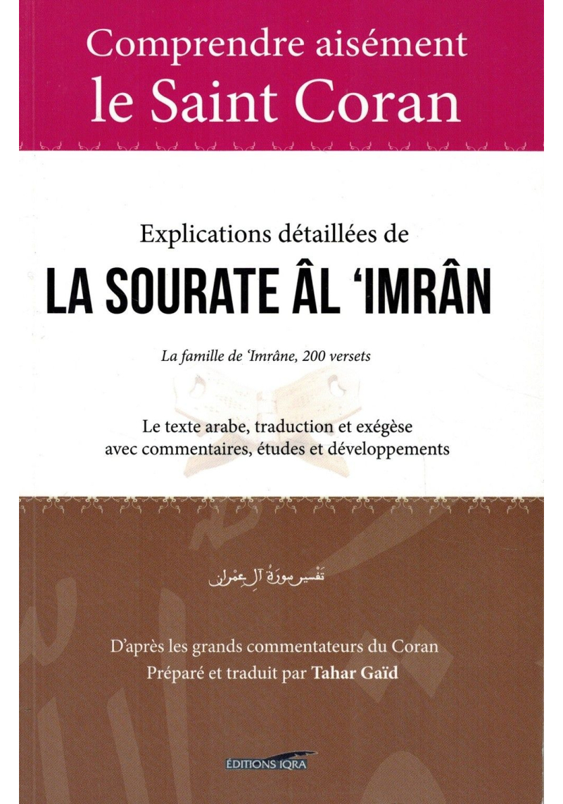Tafsir - Explications détaillées de la Sourate Âl 'Imrân - Tahar GAID - IQRA